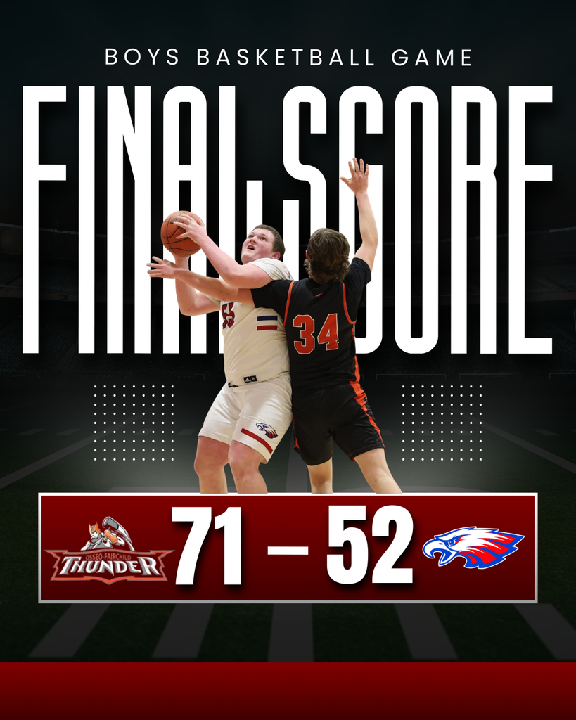 Final score for the boys basketball game: The Osseo-Fairchild Thunder defeated their opponent 71 to 52. The graphic features two players in action—one in a white jersey driving to the hoop and another in a black jersey with the number 34 attempting to block the shot—set against a dark background with large, stylized text.