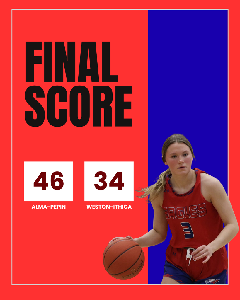 Graphic showing a basketball game final score of 46 Alma-Pepin to 34 Weston-Ithica. 
