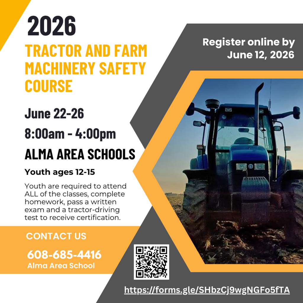 Promotional graphic for the 2026 Tractor and Farm Machinery Safety Course at Alma Area Schools. The image features a blue tractor in a field and provides the following details: The course runs June 22 to 26, from 8:00 am to 4:00 pm, for youth ages 12 to 15. Participants must attend all classes, complete homework, and pass both a written exam and a driving test for certification. Registration is required by June 12, 2026, via a QR code or the provided link: forms.gle/SHbzCj9wgNGFo5fTA. For questions, contact Alma Area School at 608-685-4416.