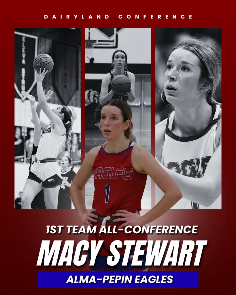 Graphic stating Macy Stewart, 1st team all conference in the DAIRYLAND conference, of the Alma Pepin eagles. Four pictures of number one, Macy Stewart are also included in the graphic. 