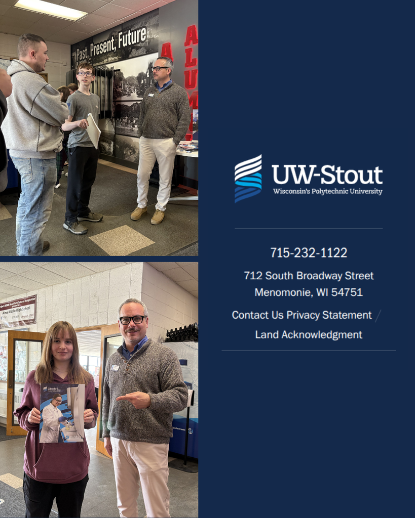 The image is a collage related to University of Wisconsin–Stout. On the left side, there are two photos taken inside what appears to be a school hallway or learning space. In the top photo, a small group of people are standing and talking—one adult and two students are engaged in conversation, with one student holding papers. Behind them is a wall display featuring historical images and the words “Past, Present, Future.”  In the bottom photo, a student stands next to an adult who is pointing toward a brochure or booklet the student is holding. The student faces the camera while holding the material, suggesting a presentation or informational moment.  On the right side of the collage is a dark blue panel displaying the UW–Stout logo along with contact information, including a phone number and an address in Menomonie, Wisconsin. The layout gives the overall impression of a school outreach event, campus visit, or educational presentation connected to the university.