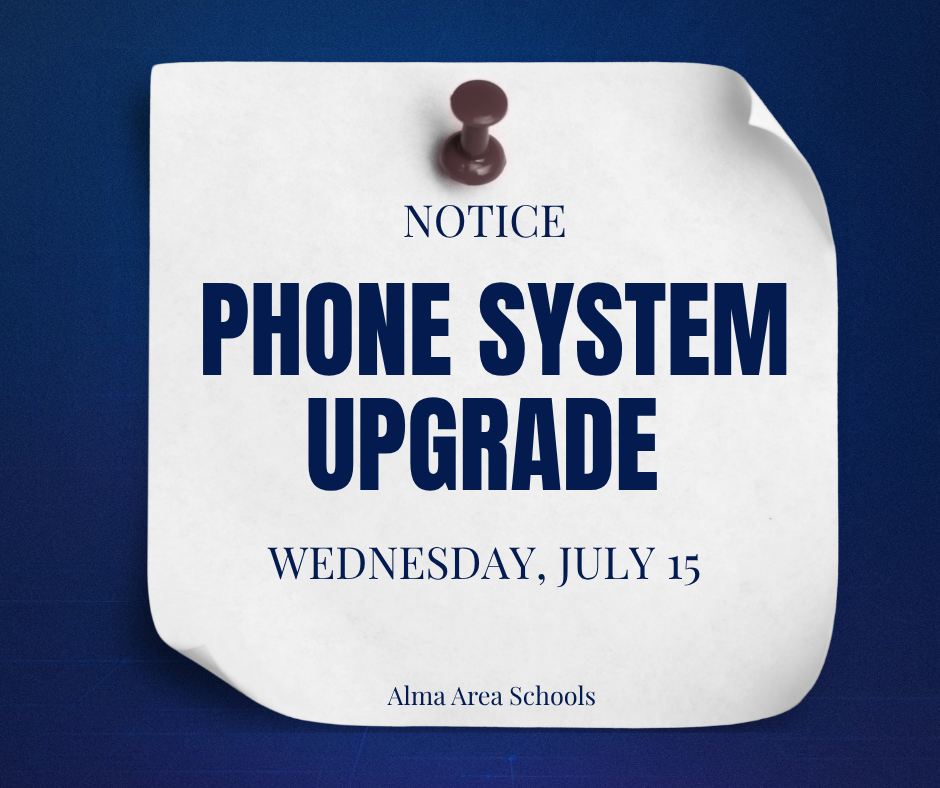 Notice from Alma Area Schools: Phone System Upgrade on Wednesday, July 15. Graphic features a white sticky note pinned to a dark blue background.