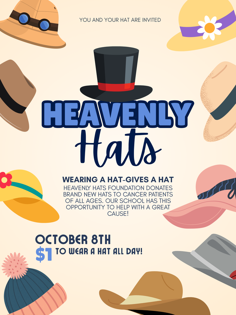 A beige and blue flyer featuring various colorful hats around the edges. The center reads “You and Your Hat Are Invited” and “Heavenly Hats.” Text explains that wearing a hat helps the Heavenly Hats Foundation donate brand-new hats to cancer patients of all ages. The flyer announces October 8th as the event date and asks participants to pay $1 to wear a hat all day.