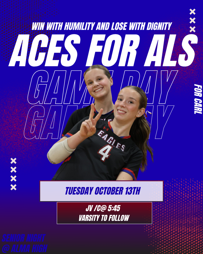 A blue, red, and white volleyball senior night graphic featuring two Alma Eagles players smiling, with player number 4 holding up a peace sign. The graphic reads “Aces for ALS” and “Win with humility and lose with dignity.” The event is Tuesday, October 13th, with JV playing C@ 5:45 and varsity to follow. Senior Night at Alma High.