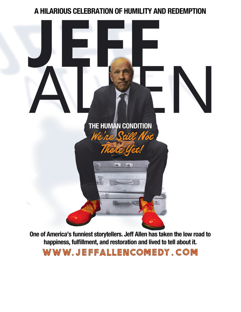 Promotional poster for comedian Jeff Allen’s show The Human Condition: We’re Still Not There Yet!. The poster shows Jeff Allen in a suit sitting on silver cases, wearing bright red shoes. Large text above reads 'Jeff Allen' and 'A Hilarious Celebration of Humility and Redemption.' At the bottom, text describes him as one of America’s funniest storytellers and includes his website www.jeffallencomedy.com