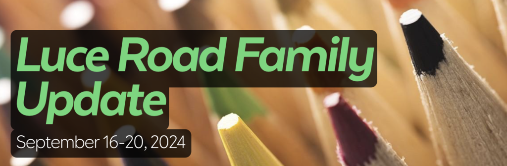 Luce Road Family Update September 16-20, 2024