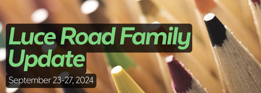 Luce Road Family Update September 23-27, 2024