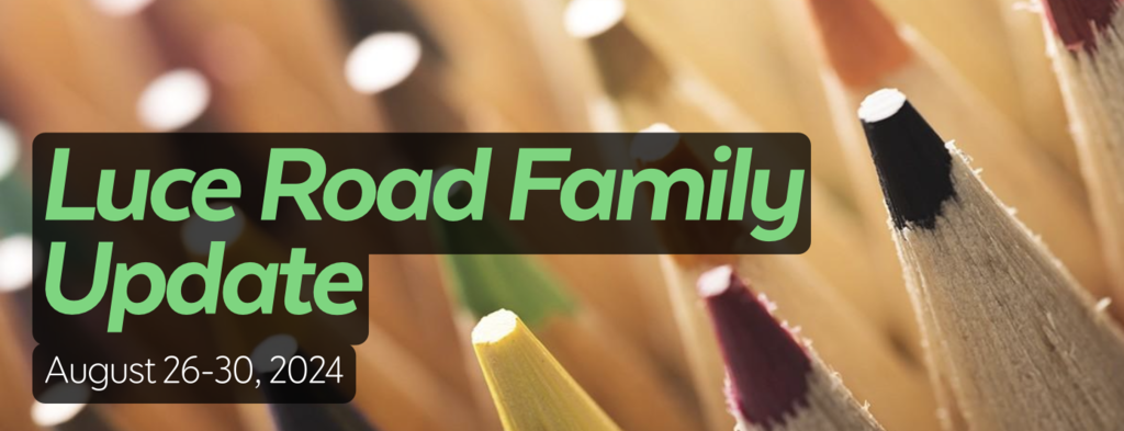 Luce Road Family Update August 26-30, 2024