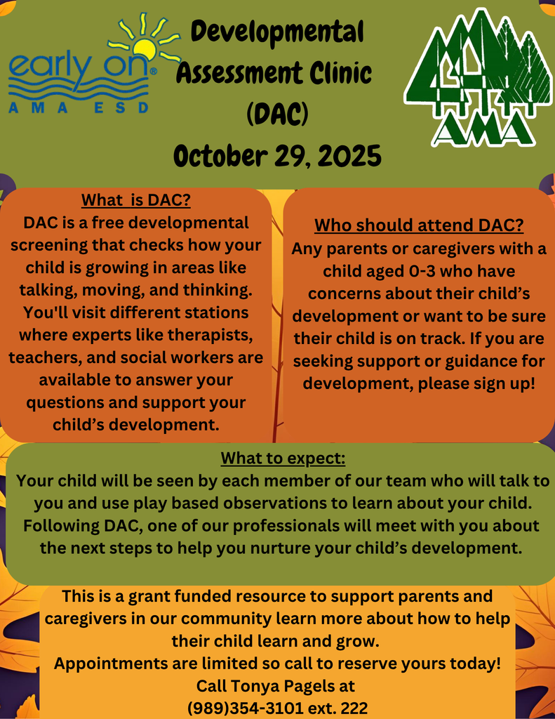 Flyer giving the details about the Early On Developmental Assessment Clinic being hosted on 10/29/25 at the AMA ESD office. For more information or to reserve a spot call Tonya Pagels (989)354-3101 ext. 222.
