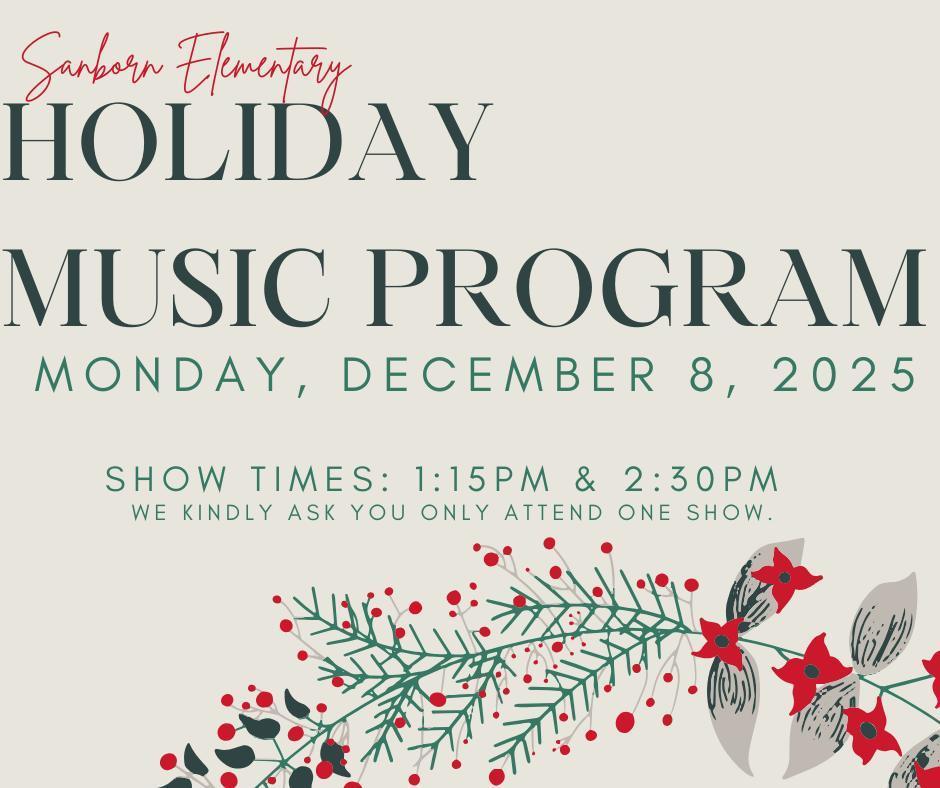 Information about the up coming holiday music program. Show times are 1:15 pm and 2:30 pm on December 8th