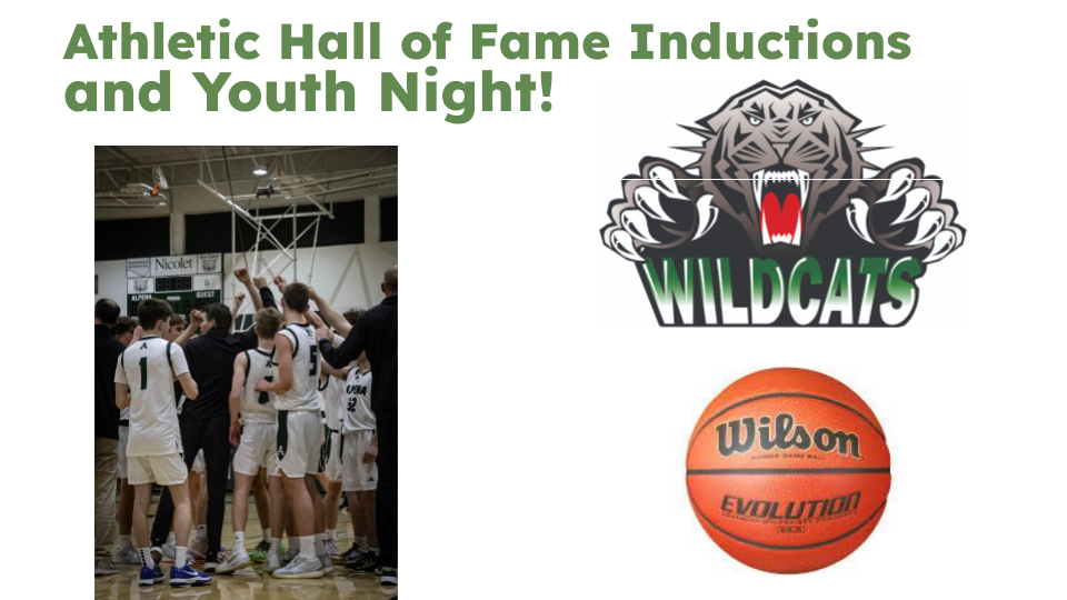 Join us Friday night for Wildcat Hall of Fame Inductions and Youth Night at the AHS Basketball Game vs Gaylord Inductions will be done at half time of the varsity game