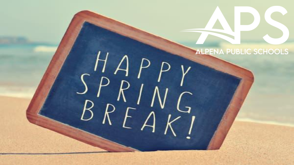 Happy Spring Break March 30th-April 3rd