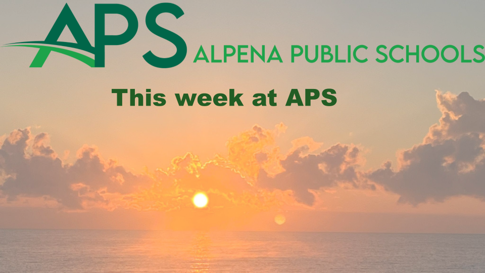 This Week at Alpena Public Schools