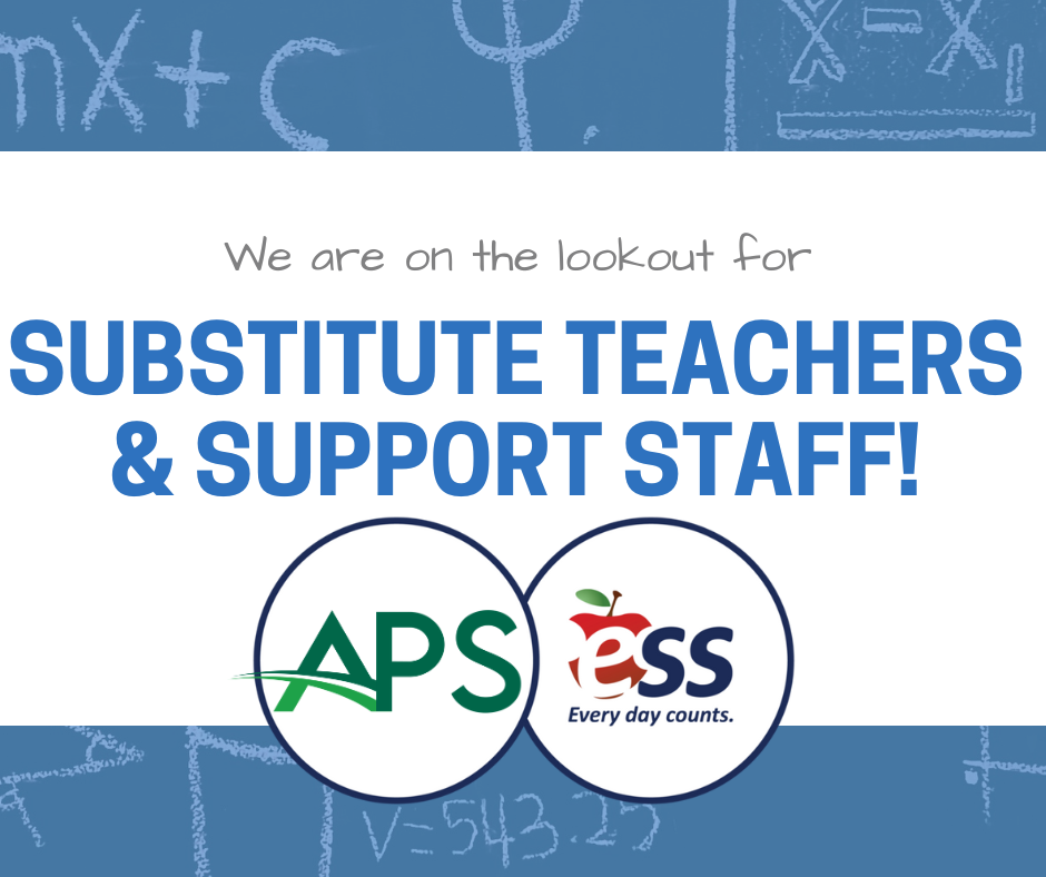 Substitute Teachers and Support Staff Needed at APS