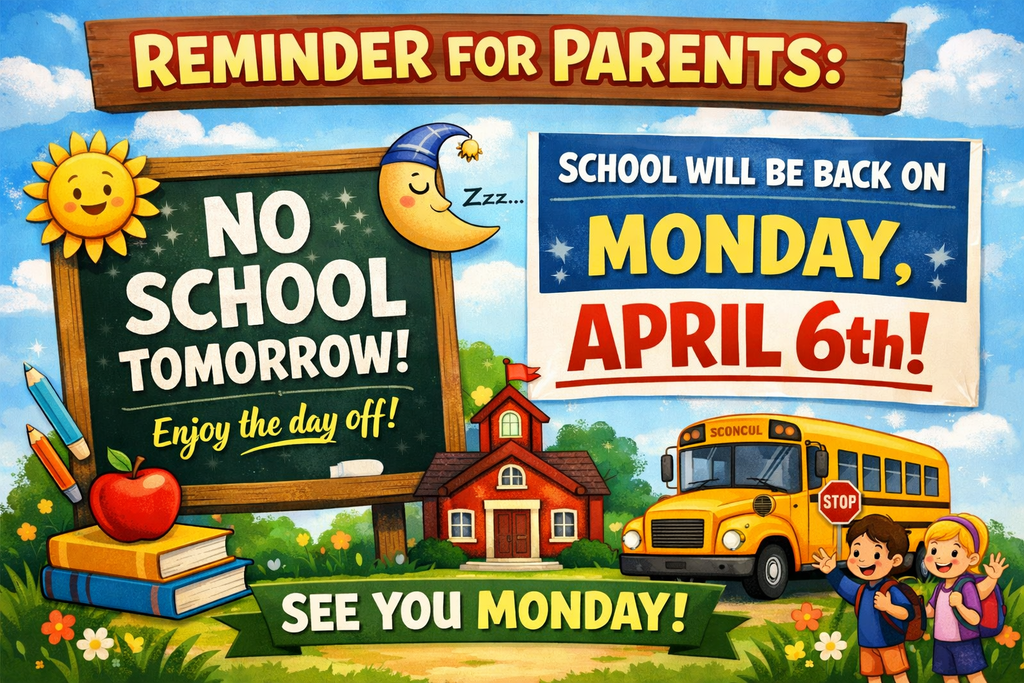 Reminder for Parents: There will be no school tomorrow. School will resume on Monday, April 6.