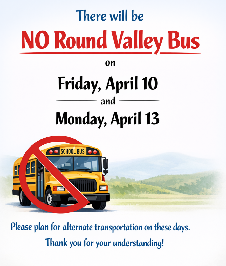 No Round Valley Bus April 10 or April 13.