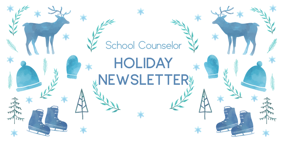 School Counselor Holiday Newsletter wording with images of winter items such as ice skates, boots, mittens, reindeer, and trees