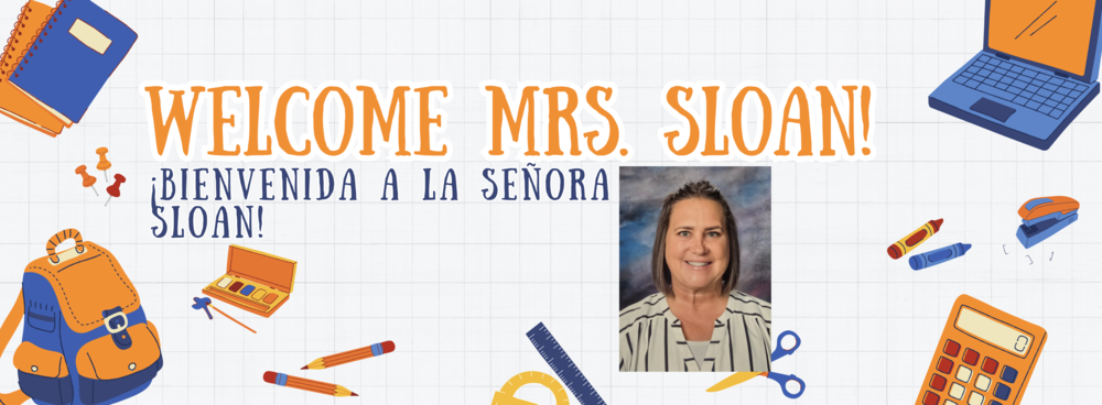Welcome Mrs. Sloan!