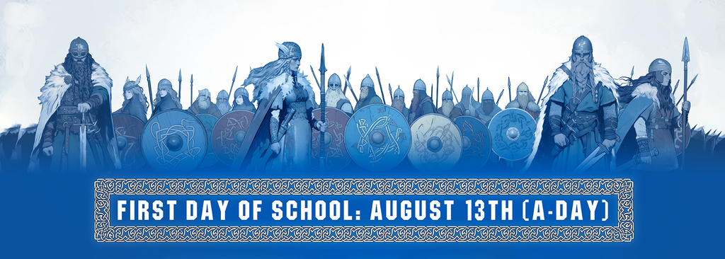 Artwork of vikings, with a text section that reads "FIRST DAY OF SCHOOL: AUGUST 13TH (A-DAY)"