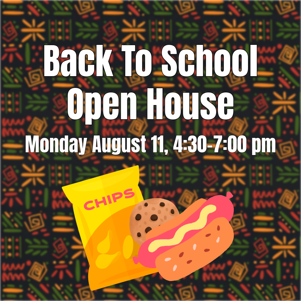 Back to school open house, August 11, 4:30-7:00 pm