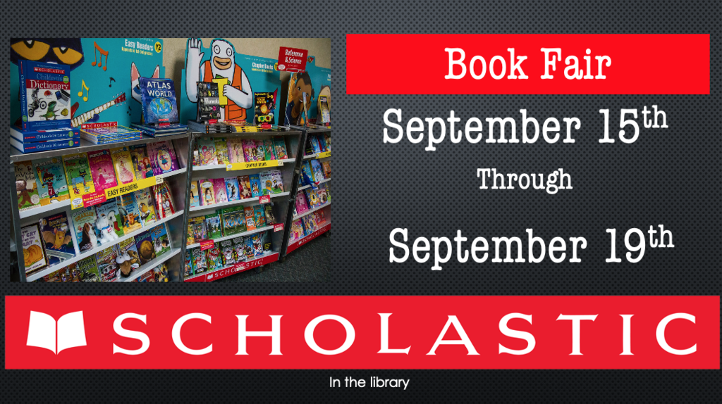 Scholastic Book Fair September 15th thru 19th