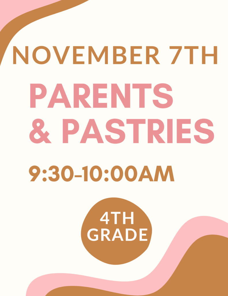 Parents and pastries is coming up for 4th grade