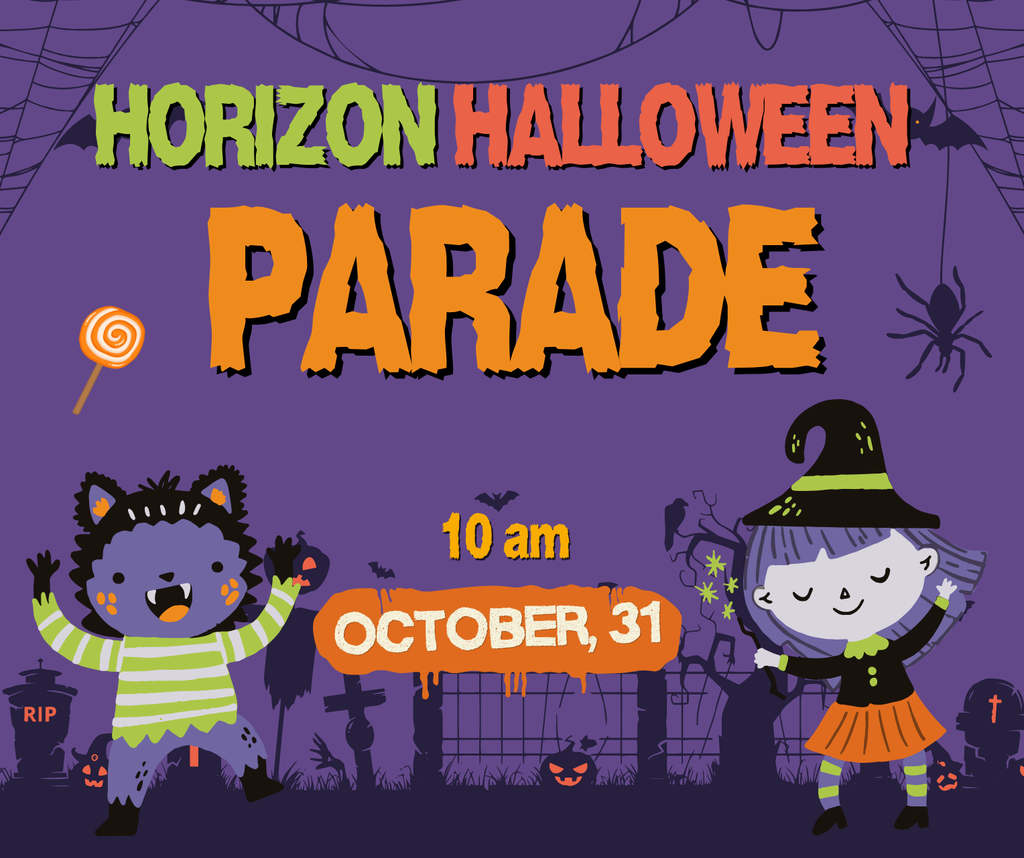 Horizon School Halloween parade 10 am October 31st.