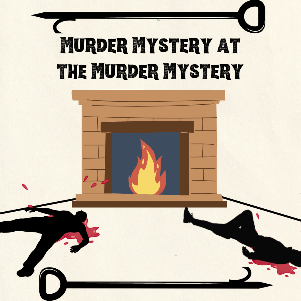 Murder mystery at the murder mystery