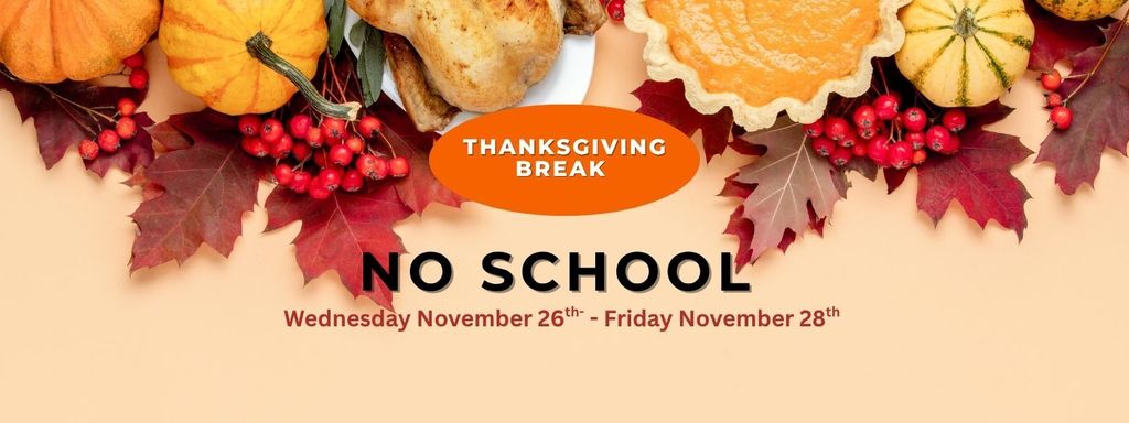 No School November 26- November 28.