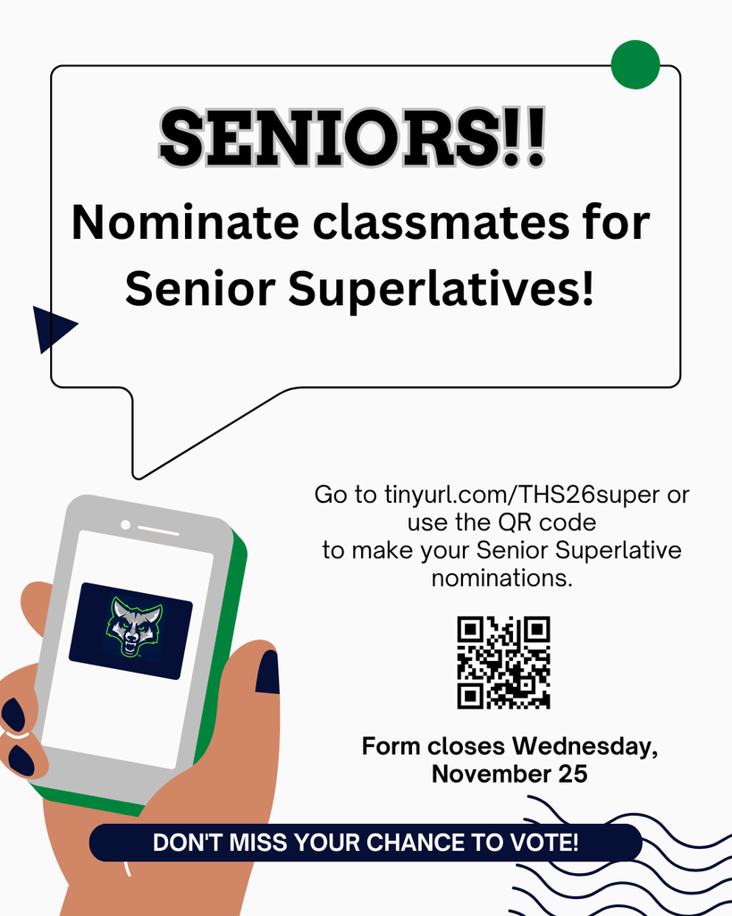 Graphic announcing Senior Superlative nominations. A speech-bubble headline reads “SENIORS!! Nominate classmates for Senior Superlatives!” Beside it is an illustrated hand holding a phone with the Timpanogos wolf logo on the screen. Text instructs students to visit a link or scan a QR code to submit nominations. A note at the bottom says the form closes Wednesday, November 25, with a navy banner reading “Don’t miss your chance to vote!”