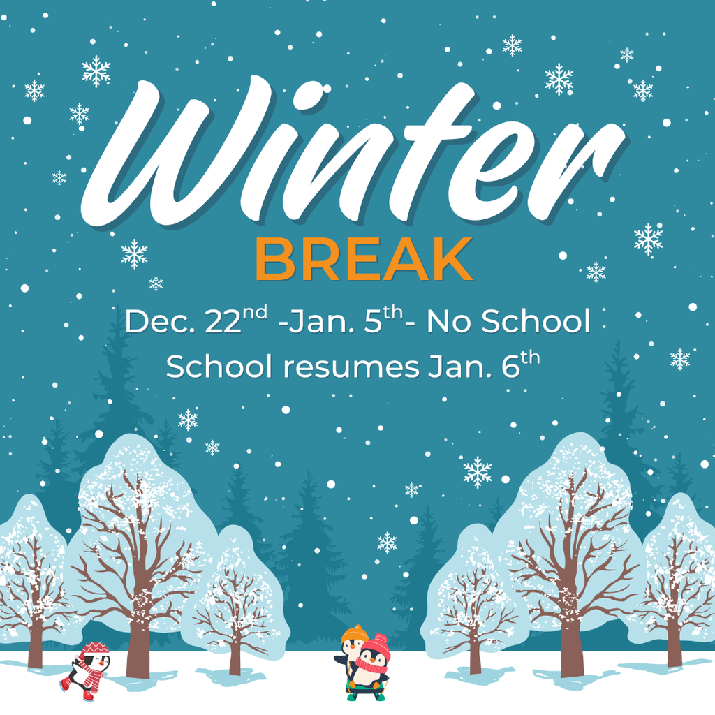 winter break 2025 Dec 22-Jan 5 No School School Resumes Jan 6th. A winter image with two penguiins on a sled and one penguin ice skating with snow in the background.