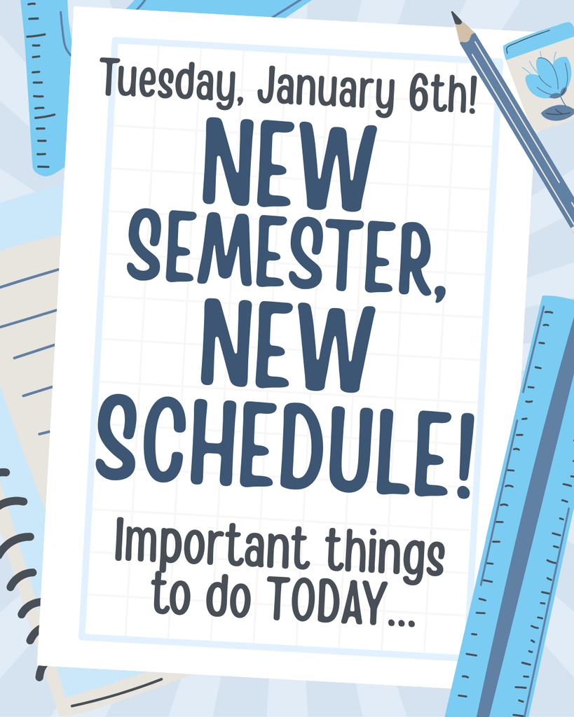 Tuesday, January 6th. New semester, new schedule. Important things to do today...