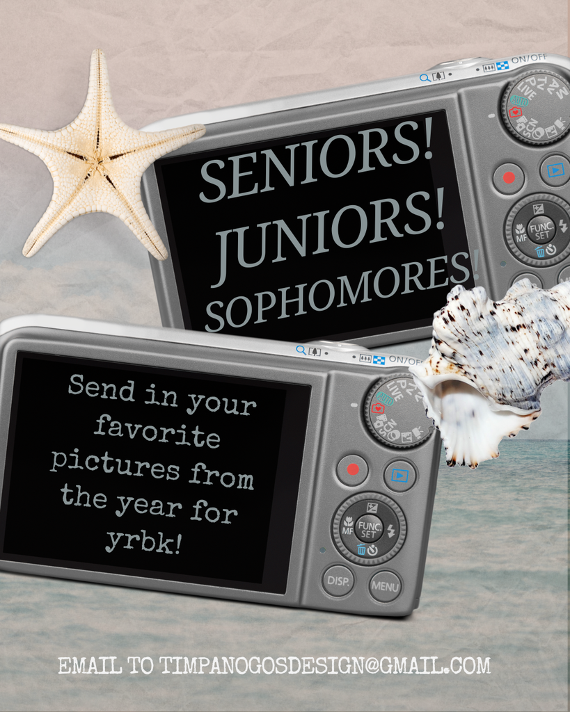A beach-themed flyer featuring two digital camera screens. One screen reads “Seniors! Juniors! Sophomores!” and the other says “Send in your favorite pictures from the year for yrbk!” Seashells and a starfish decorate the design, with an ocean background. Text at the bottom reads “Email to timpanogosdesign@gmail.com ."