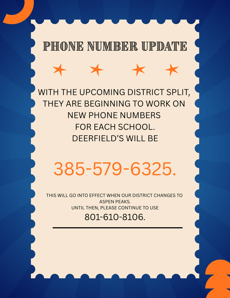 INFORMATION FOR DEERFIELD'S NEW PHONE NUMBER WHEN THE DISTRICT SPLIT- 385-579-6325