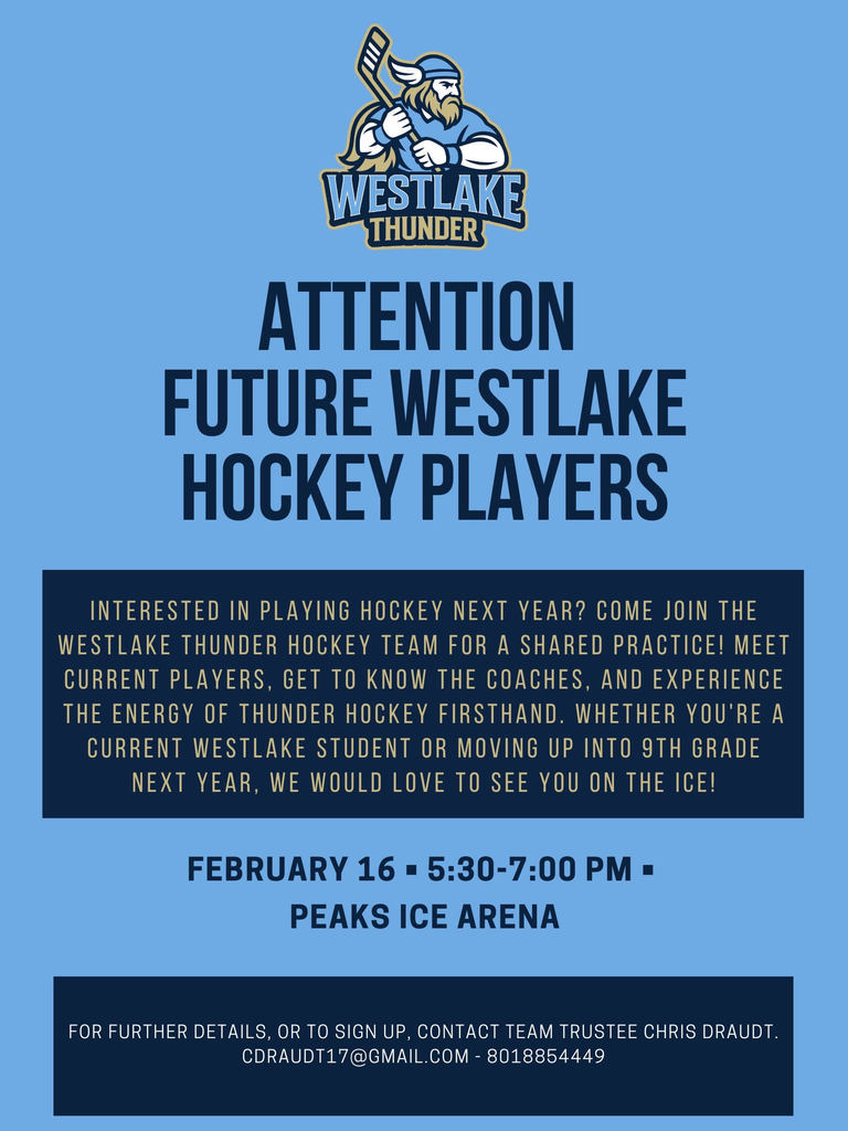 8th and 9th graders interested in playing hockey next year, join the Westlake Thunder Hockey team for a shared practice February 16th from 5:30 to 7pm at Peaks Ice Arena.