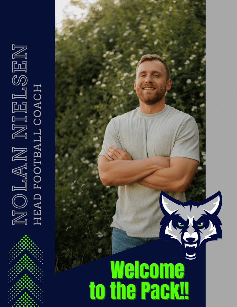 Promotional graphic of a smiling man standing outdoors with arms crossed, labeled “Nolan Nielsen — Head Football Coach,” with a wolf logo and the phrase “Welcome to the Pack!!” in bright green text.