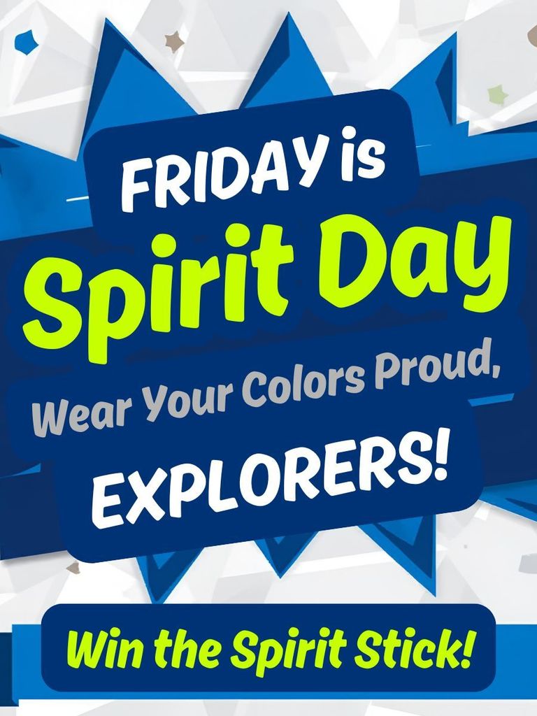 Text Stating "Friday is Spirit Day - Wear your Colors Proud, Explorers!" in colors of Blue, Lime Green & grey, navy blue.