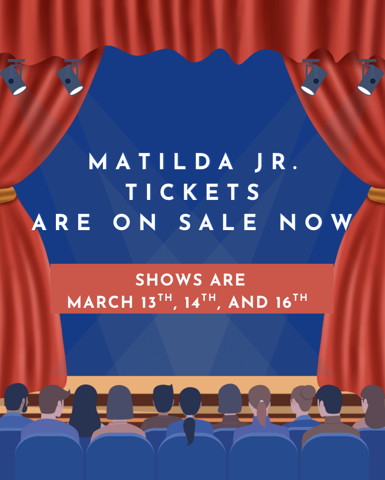 Matilda Jr. tickets are on sale now for March 13th, 14th, and 16th.
