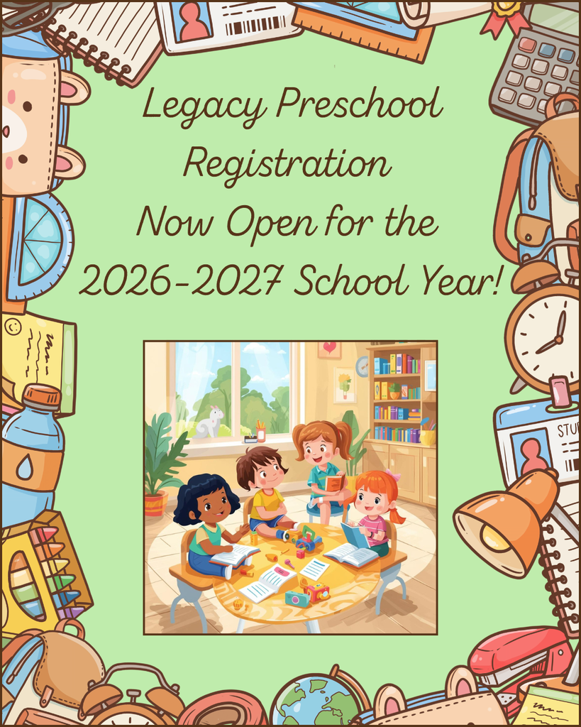 Legacy Preschool Registration now Open for the 2026-2027 School Year!