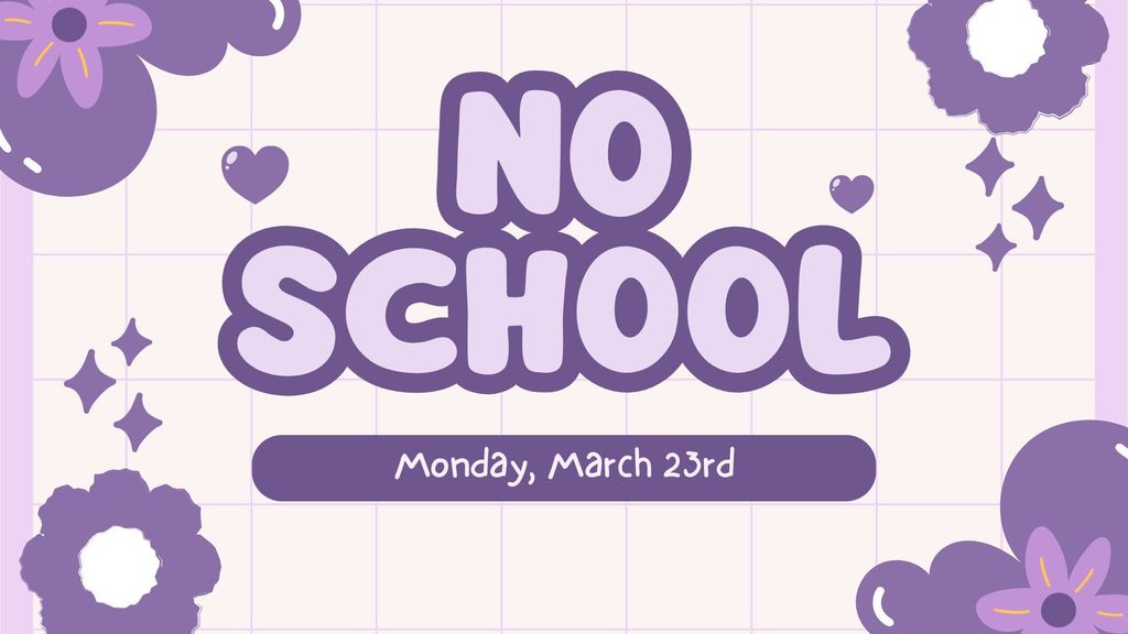 No School, March 23rd