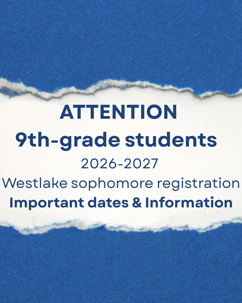 Attention 9th-grade students. 2026-2027 Westlake sophomore registration important dates & information