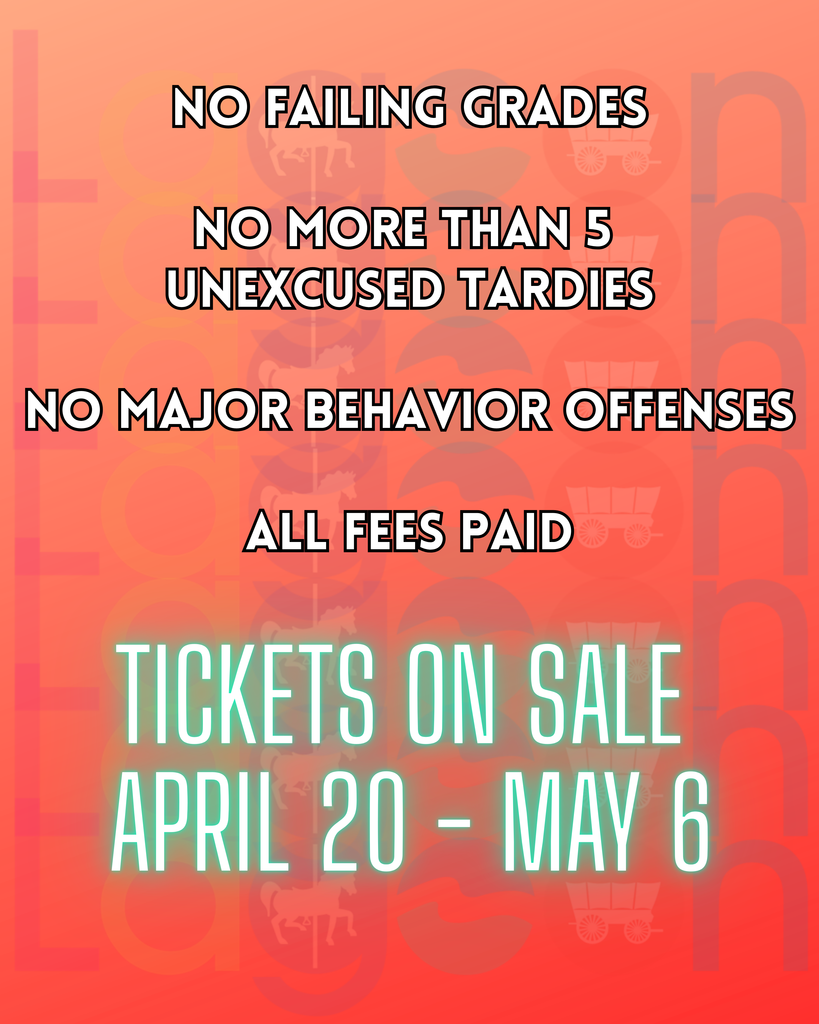 No failing grades. No more than 5 unexcused tardies. No major behavior offenses. All fees paid. Tickets on sale April 20 - May 6.
