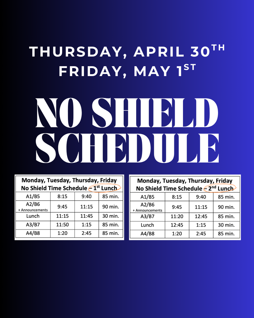 We will have a No Shield Schedule Thursday, April 30th and Friday, May 1st.