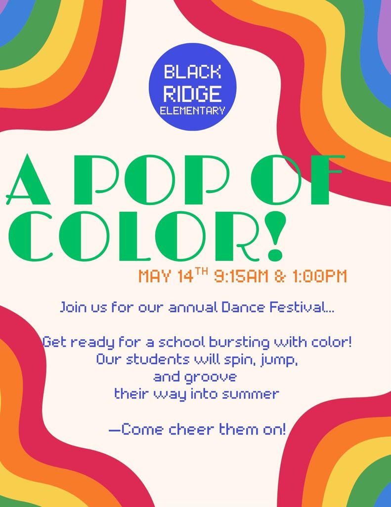 A Pop o f Color! Join us for our annual Dance festival. May 14th at 9:15 Am and 1:00 PM. 