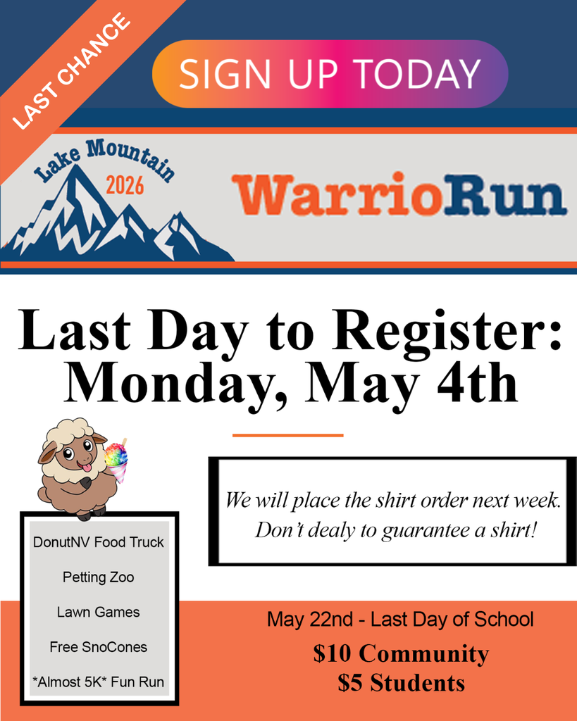 Sign up today! WarrioRun Friday, May22nd. Register by May 4th! There will be a petting zoo, DonutNV Food Truck,  lawn games, free SnoCones, for our "almost 5K" fun run on the last day of school! Registrations for students is $5 and $10 for members of our community. 