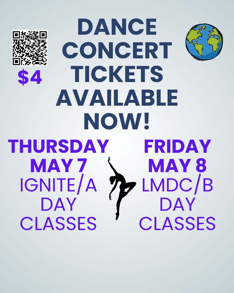$4 Dance Contert Tickets available now! Thursday, May 7th: Ignite and A-day classes. Friday, May 8th: LMDC and B-day classes. 
