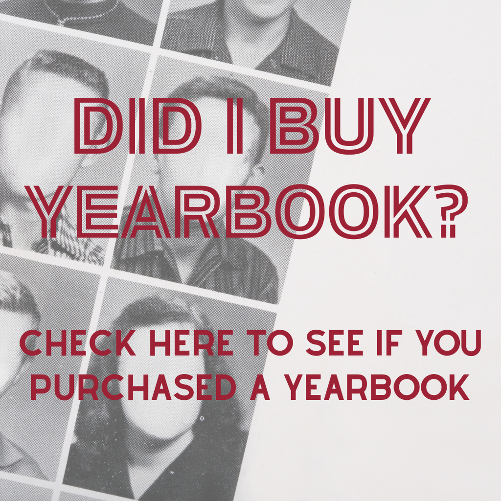 Did I buy a yearbook? Click here to see if your purchased a yearbook. 