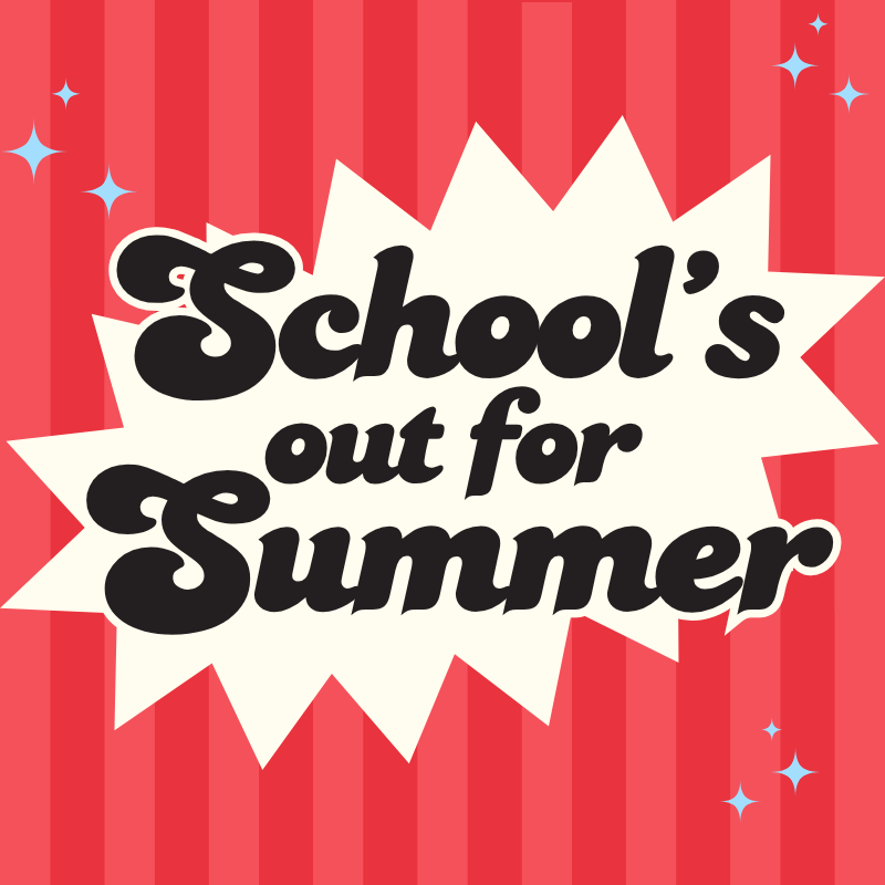 School's Out For Summer