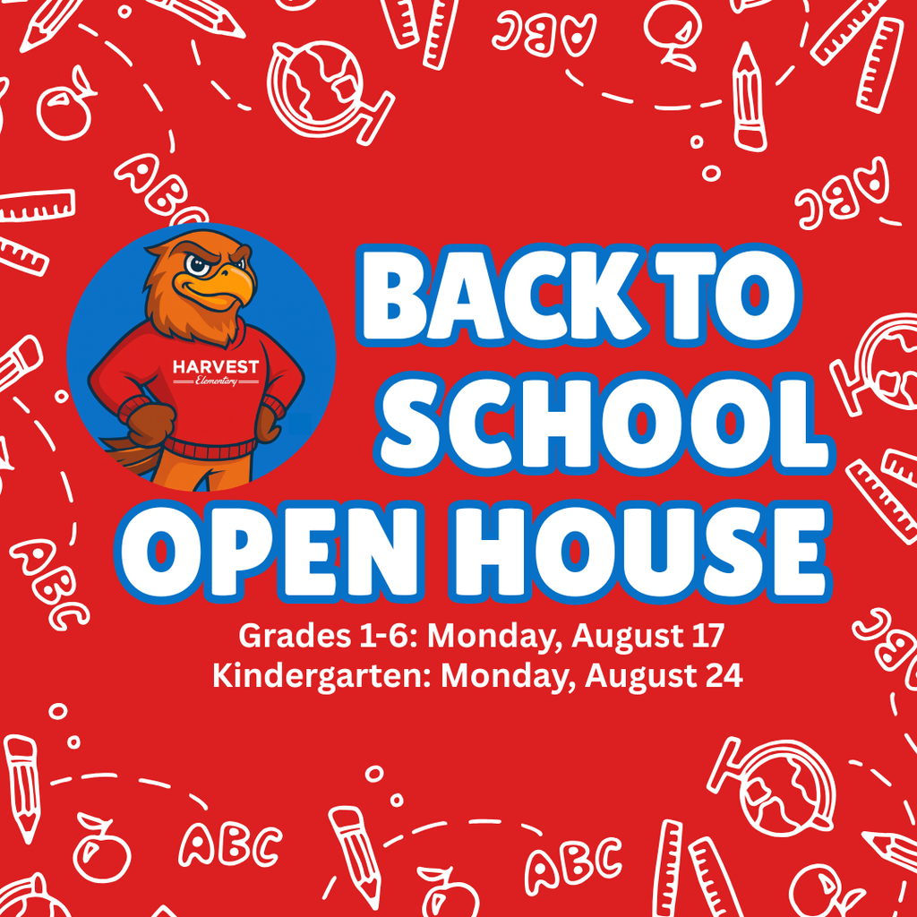 Back to School Open House with Hank the Hawk- Text: Grades 1-6: Monday, August 17 and Kindergarten: Monday August 24
