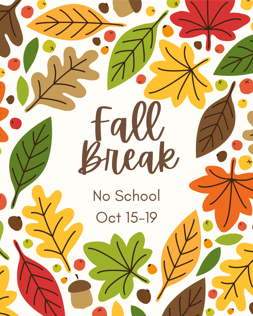 Fall Break, No School, October 15-19